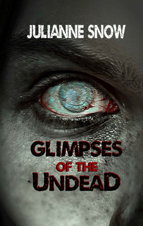 JulianneSnow_GlimpsesOfTheUndead